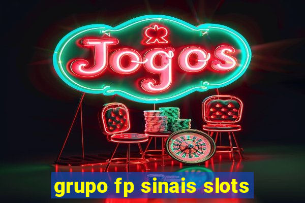 grupo fp sinais slots